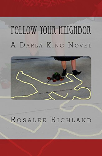 Follow Your Neighbor: A Darla King Novel (Darla King mystery series, Band 3) von Wordsmiths4u