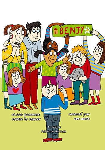 Benjy et son parcours contre le cancer, raconté par ses amis: DE von BoD – Books on Demand – Frankreich