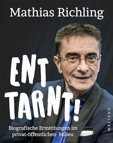 Enttarnt!: Biografische Ermittlungen im privat-öffentlichen Milieu von WESTEND