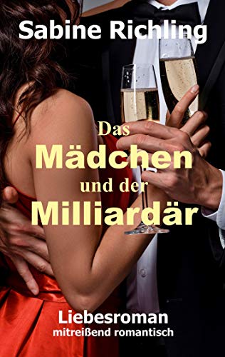 Das Mädchen und der Milliardär: Liebesroman: mitreißend romantisch