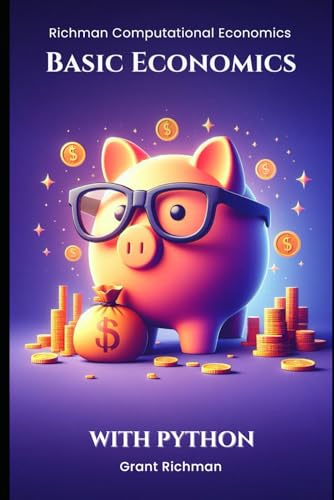 Basic Economics: With Python (Richman Computational Economics) von Independently published
