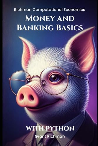 Money and Banking Basics: With Python (Richman Computational Economics) von Independently published