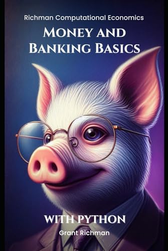 Money and Banking Basics: With Python (Richman Computational Economics) von Independently published