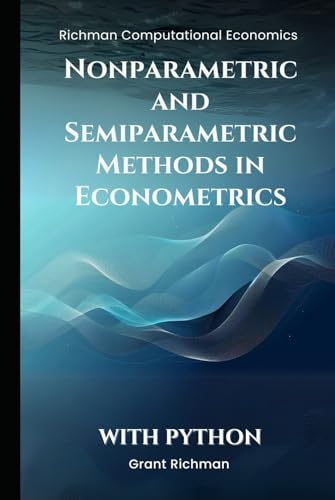 Nonparametric and Semiparametric Methods in Econometrics: With Python (Richman Computational Economics) von Independently published