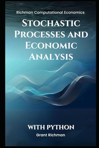 Stochastic Processes and Economic Analysis: With Python (Richman Computational Economics) von Independently published