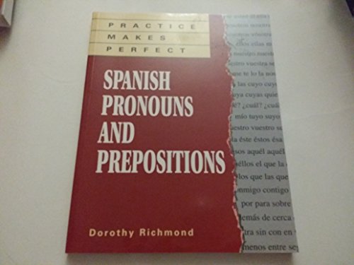 Practice Makes Perfect Spanish Pronouns And Prepositions