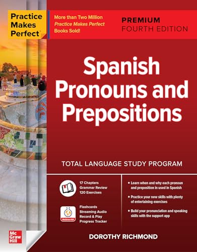 Practice Makes Perfect: Spanish Pronouns and Prepositions, Premium Fourth Edition von McGraw-Hill Education