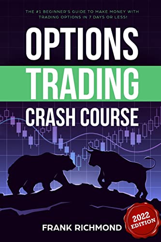 Options Trading Crash Course: The #1 Beginner's Guide to Make Money with Trading Options in 7 Days or Less! von eBookIt.com