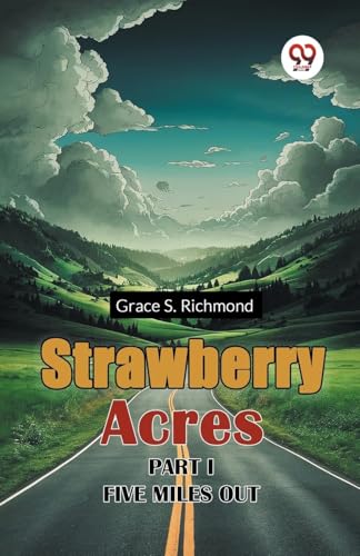 Strawberry Acres PART I FIVE MILES OUT von Double 9 Books