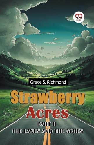 Strawberry Acres PART II THE LANES AND THE ACRES von Double 9 Books
