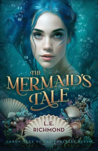 The Mermaid's Tale: Volume 1 (Chronicles of the Undersea Realm)