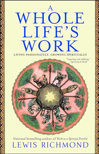 A Whole Life's Work: Living Passionately, Growing Spiritually