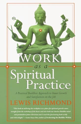 Work as a Spiritual Practice: A Practical Buddhist Approach to Inner Growth and Satisfaction on the Job von Harmony Books