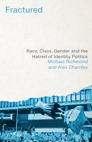 Fractured: Race, Class, Gender and the Hatred of Identity Politics von Pluto Press
