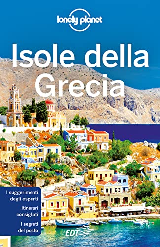 Isole della Grecia (Guide EDT/Lonely Planet) von Lonely Planet Italia