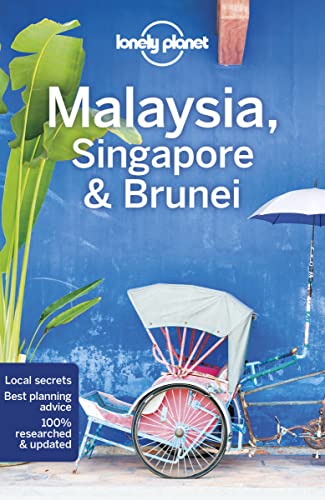 Lonely Planet Malaysia, Singapore & Brunei: Perfect for exploring top sights and taking roads less travelled (Travel Guide)