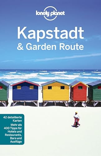 Lonely Planet Reiseführer Kapstadt & die Garden Route: Mehr als 400 Tipps für Hotels und Restaurants, Bars und Ausflüge