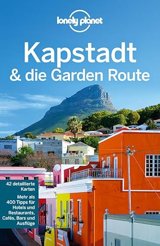 Lonely Planet Reiseführer Kapstadt & die Garden Route: Mehr als 400 Tipps für Hotels und Restaurants, Cafés, Bars und Ausflüge (Lonely Planet Reiseführer Deutsch)