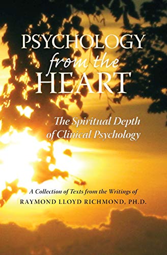 Psychology from the Heart: The Spiritual Depth of Clinical Psychology von CreateSpace Independent Publishing Platform