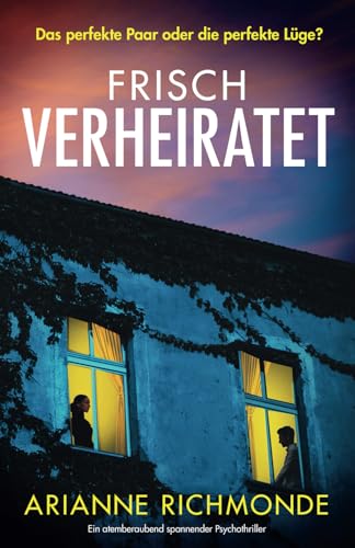Frisch verheiratet: Ein atemberaubend spannender Psychothriller von Bookouture