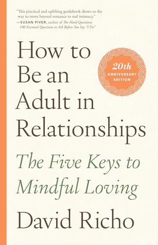 How to Be an Adult in Relationships: The Five Keys to Mindful Loving von Shambhala