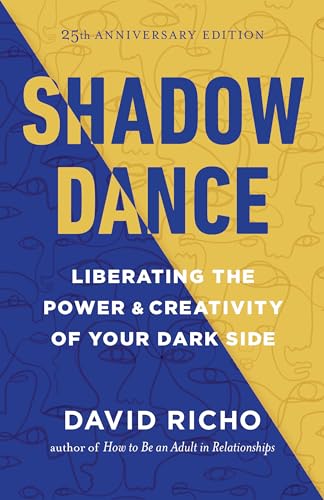 Shadow Dance: Liberating the Power and Creativity of Your Dark Side von Shambhala