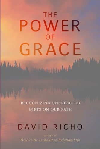 The Power of Grace: Recognizing Unexpected Gifts on Our Path The Power of Grace: Recognizing Unexpected Gifts on Our Path