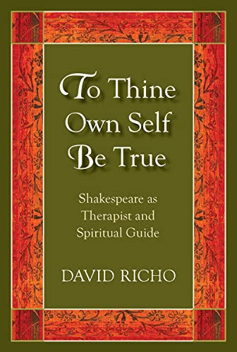 To Thine Own Self Be True: Shakespeare as Therapist and Spiritual Guide von Paulist Press