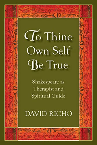 To Thine Own Self Be True: Shakespeare as Therapist and Spiritual Guide von Paulist Press