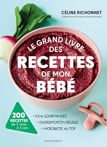 Le grand livre des recettes de mon bébé: 200 recettes de 5 mois à 3 ans von MARABOUT