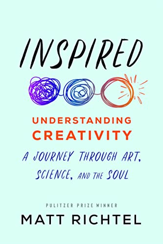 Inspired: Understanding Creativity: A Journey Through Art, Science, and the Soul von Harper Collins Publ. USA