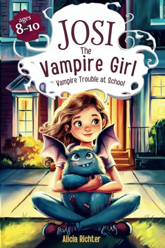 Josi – The Vampire Girl | A Magical & Exciting Chapter Book for Kids Ages 8-10 About Friendship, Courage, and Embracing What Makes You Different – Book 1: Vampire Trouble at School Josi – The Vampire Girl | A Magical & Exciting Chapter Book for Kids Ages 8-10 About Friendship, Courage, and Embracing What Makes You Different – Book 1: Vampire Trouble at School von Clevere Möwe Verlag