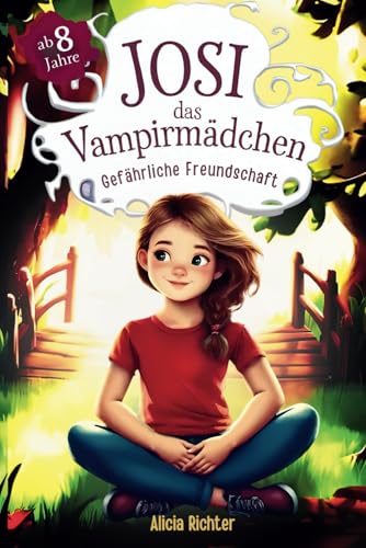 Josi – das Vampirmädchen – Ein spannendes Kinderbuch ab 8 Jahren über Mut, Freundschaft und die Kraft, anders zu sein (Große Schrift für Erstleser) – Band 2: Gefährliche Freundschaft von Clevere Möwe Verlag