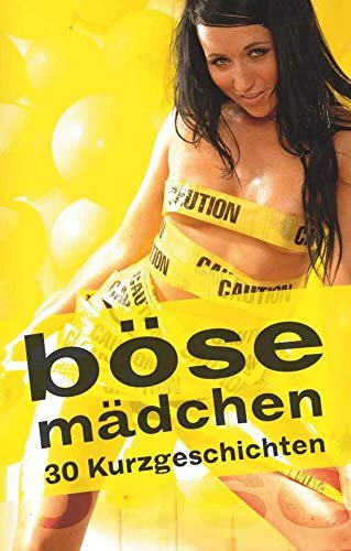 Böse Mädchen: 30 Kurzgeschichten