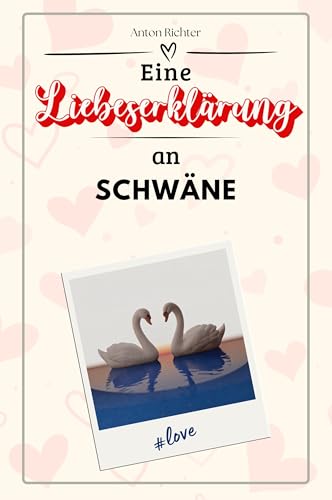 Eine Liebeserklärung an Schwäne - Die große Hommage - das perfekte Geschenk für Weihnachten und Geburtstag und jeden Anlass Eine Liebeserklärung an Schwäne - Die große Hommage - das perfekte Geschenk für Weihnachten und Geburtstag und jeden Anlass von FlipFlop
