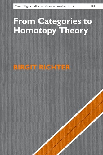 From Categories to Homotopy Theory (Cambridge Studies in Advanced Mathematics, Band 188) (Cambridge Studies in Advanced Mathematics, 188, Band 188)