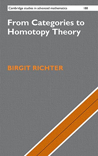 From Categories to Homotopy Theory (Cambridge Studies in Advanced Mathematics, Band 188) (Cambridge Studies in Advanced Mathematics, 188, Band 188)