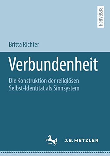 Verbundenheit: Die Konstruktion der religiösen Selbst-Identität als Sinnsystem von J.B. Metzler
