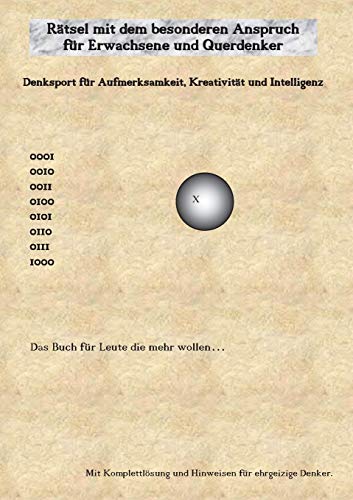Rätsel mit dem besonderen Anspruch für Erwachsene und Querdenker: Denksport für Aufmerksamkeit, Kreativität und Intelligenz