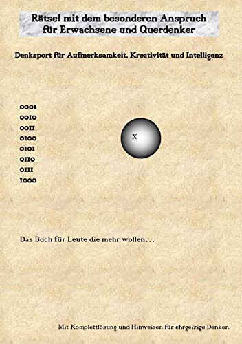 Rätsel mit dem besonderen Anspruch für Erwachsene und Querdenker: Denksport für Aufmerksamkeit, Kreativität und Intelligenz Rätsel mit dem besonderen Anspruch für Erwachsene und Querdenker: Denksport für Aufmerksamkeit, Kreativität und Intelligenz