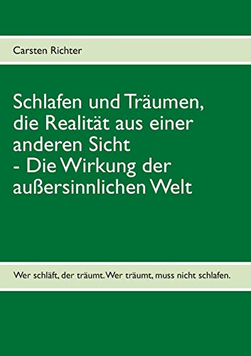 Schlafen und Träumen, die Realität aus einer anderen Sicht: Die Wirkung der außersinnlichen Welt