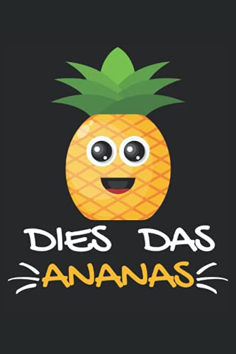 Dies Das Ananas: Notizbuch 6x9 Dies Das Ananas: Notizbuch 6x9 von Independently published
