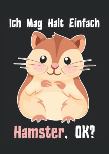 Ich Mag Halt Einfach Hamster: Schreibheft A4 100 Seiten Ich Mag Halt Einfach Hamster: Schreibheft A4 100 Seiten