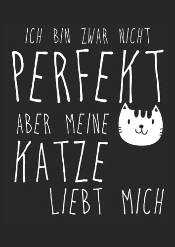 Ich bin zwar nicht perfekt, aber meine Katze liebt mich!: Schreibheft A4 100 Seiten Ich bin zwar nicht perfekt, aber meine Katze liebt mich!: Schreibheft A4 100 Seiten von Independently published