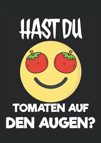 Tomaten auf den Augen: Notizbuch A4 120 Seiten Tomaten auf den Augen: Notizbuch A4 120 Seiten von Independently published