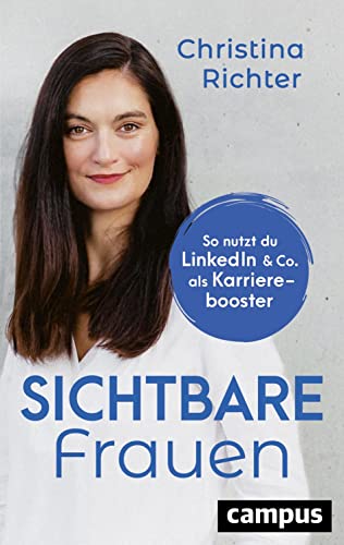 Sichtbare Frauen: So nutzt du LinkedIn & Co. als Karrierebooster von Campus Verlag