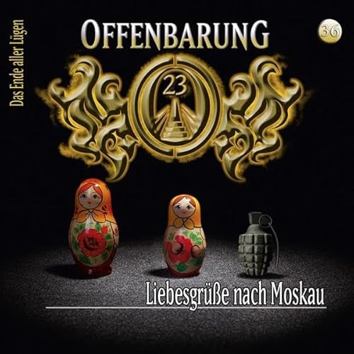 Offenbarung 23 - Folge 36: Liebesgrüße nach Moskau. Hörspiel. (Lübbe Audio)