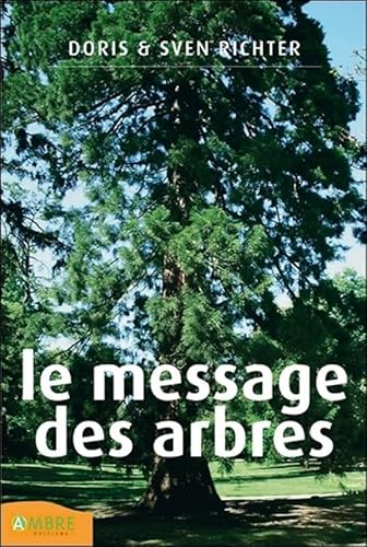 Le message des arbres: Guérison holistique grâce aux élixirs des arbres