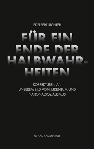 Für ein Ende der Halbwahrheiten: Korrekturen an unserem Bild von Judentum und Nationalsozialismus von Manuscriptum