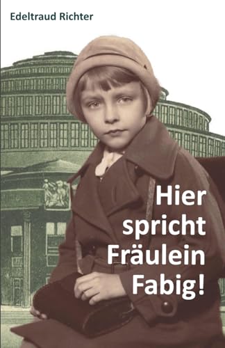 Hier spricht Fräulein Fabig!